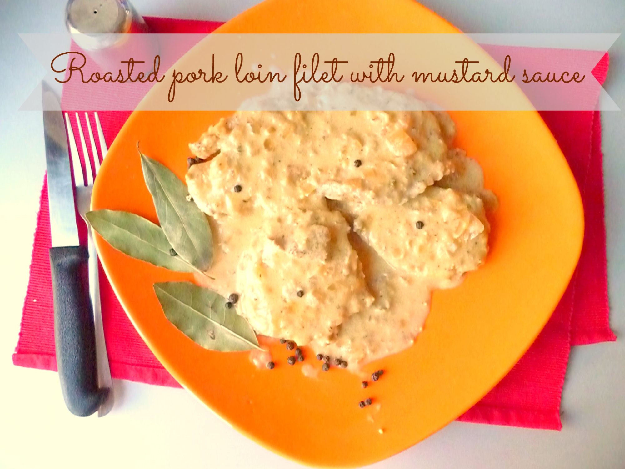 Roasted garlic and herb pork loin filet with mustard sauce