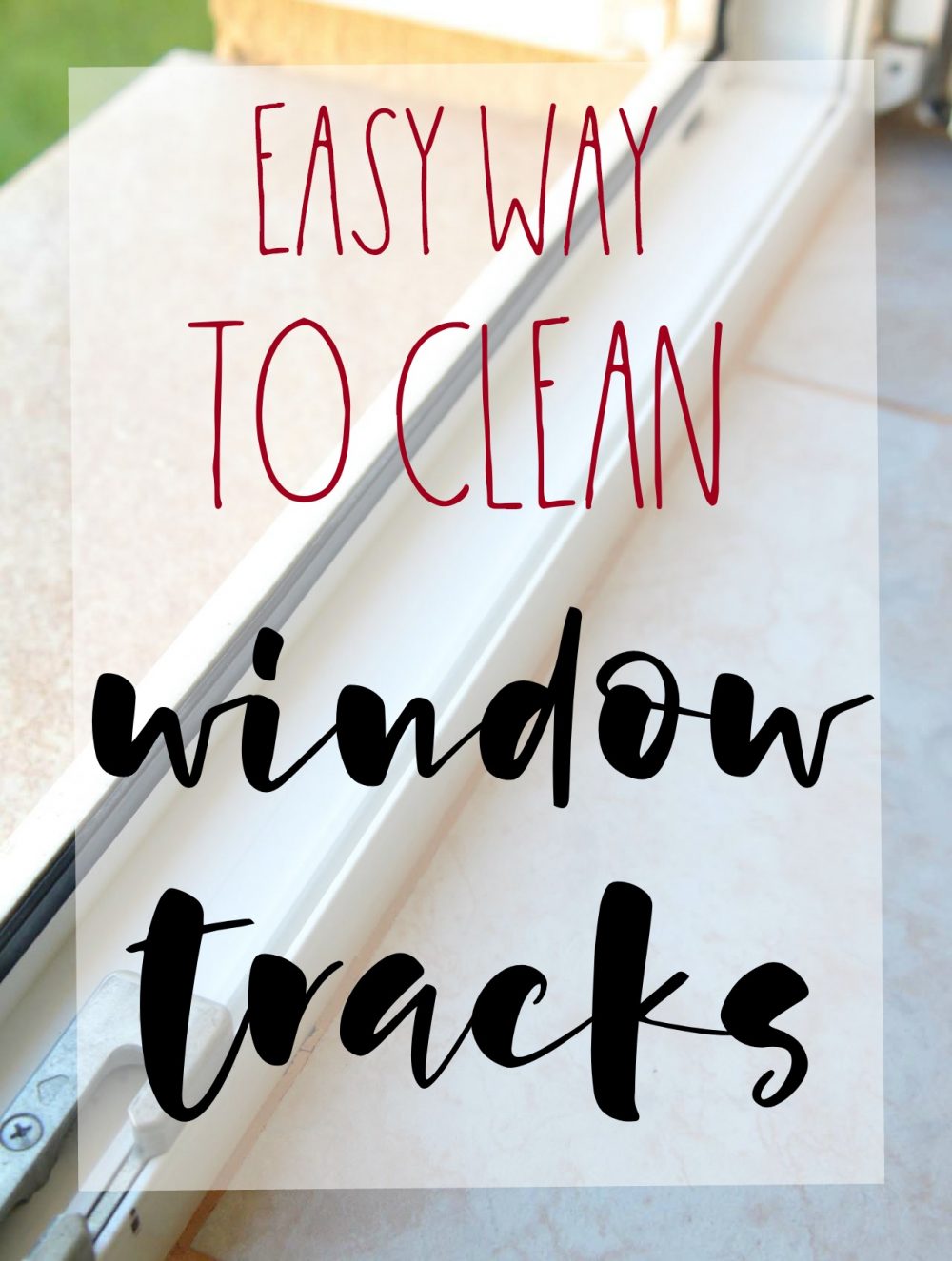 Easy way to clean window tracks