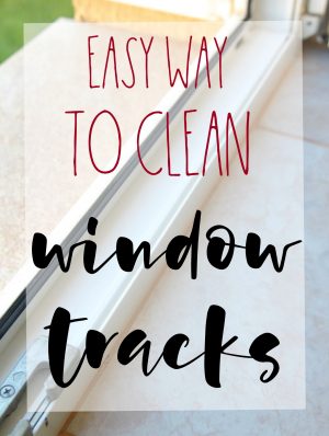 How To Clean Window Tracks The Easy Way - Easy Peasy Creative Ideas