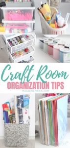 Craft Room Organization Tips For A Beautiful, Clutter Free Work Space