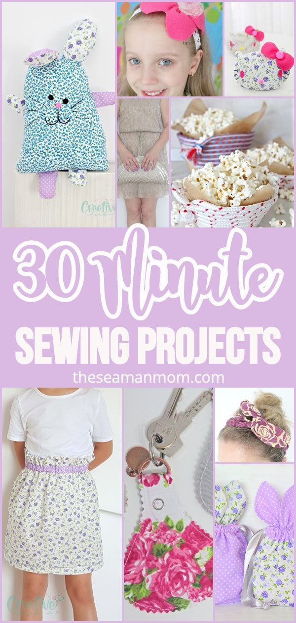 30 Projects to Sew in 30 Minutes